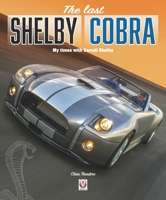 The Last Shelby Cobra: My times with Carroll Shelby 1787114503 Book Cover