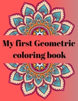 My First Geometric Coloring Book: Geometric coloring book for kids ages 4-6 B08SCVMNJ7 Book Cover