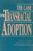 The Case for Transracial Adoption 1879383209 Book Cover