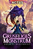 Blackmist: Ein LitRPG-Abenteuer (Mein bester Freund ist ein gruseliges Monstrum) (German Edition) B0DTYN27R4 Book Cover