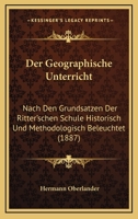 Der Geographische Unterricht Nach Den Grunds�tzen Der Ritterschen Schule Historisch Und Methodologisch Beleuchtet 0270366032 Book Cover