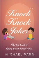 Knock Knock Jokes: The big book of funny knock knock jokes 1761030116 Book Cover