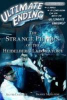 The Strange Physics of the Heidelberg Laboratory (Ultimate Ending #6) 1530178584 Book Cover