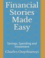 Financial Stories Made Easy: Savings, Spending and Investment B08FP9R55C Book Cover
