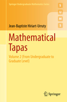 Mathematical Tapas: Volume 2 (from Undergraduate to Graduate Level) 3319686305 Book Cover
