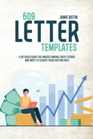 609 Letter Templates: The Best Start Guide To Get Rid Of Bad Credit And Raise Your Credit Score . Use Methods And Tricks To Save Yourself And Your Business - Including Dispute Letters 1802941711 Book Cover