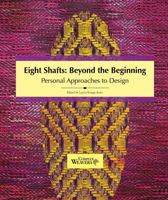 Eight Shafts: Beyond the Beginning : Personal Approaches to Design null Book Cover