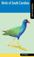 Birds of South Carolina: A Falcon Field Guide (Falcon Field Guide Series) 076277892X Book Cover