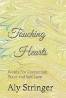 Touching Hearts: Words For Connection, Peace and Self Love B0B15KKMFB Book Cover