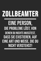 Zollbeamter Eine Person, Die Probleme l�st, Von Denen Du Nichts Wusstest: 6' x 9' Kariertes Karo Notizbuch f�r Zollbeamtin, Zollbeamter & Zoll Arbeiter 1079937579 Book Cover