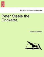 Peter Steele the Cricketer. 1241202699 Book Cover