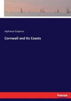 Cornwall and Its Coasts 1160348669 Book Cover