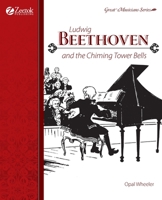 Ludwig Beethoven and the Chiming Tower Bells (Great Musicians Series) 0974650560 Book Cover