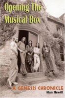 Opening The Musical Box: A Genesis Chronicle 0946719306 Book Cover