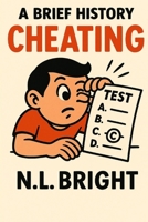 A Brief History of Cheating (The History Of...) B0G6KMPBPY Book Cover