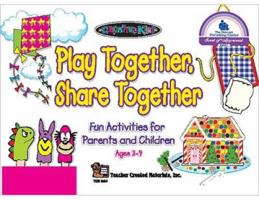 Play Together, Share Together: Fun Activities For Parents And Children 1576905047 Book Cover