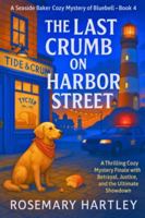 The Last Crumb on Harbor Street: A Thrilling Cozy Mystery Finale with Betrayal, Justice, and the Ultimate Showdown (NORA QUINN SEASIDE BAKER COZY MYSTERY SERIES) B0G4KBWYL7 Book Cover