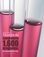 Oposiciones a T�cnico de Laboratorio. 1.600 preguntas de examen tipo test: Preguntas resueltas 1983406767 Book Cover