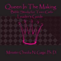 Queen in the Making Leader's Guide: 30 Week Bible Study for Teen Girls 1939119685 Book Cover