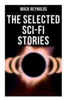 The Selected Sci-Fi Stories: Alternative Socio-Economic Systems & The Continuous Revolution: Revolution, Combat, Freedom, Subversive, Mercenary 8027274516 Book Cover