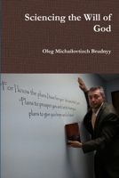 Sciencing the Will of God 1312355190 Book Cover