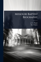 Missouri Baptist Biography 1024484238 Book Cover