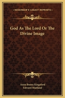 God As The Lord Or The Divine Image 141917231X Book Cover