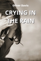 Crying in the Rain 1801898154 Book Cover