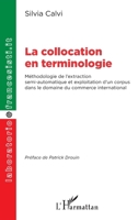 La collocation en terminologie: Méthodologie de l’extraction semi-automatique et exploitation d’un corpus dans le domaine du commerce international (Laboratorio@francesisti.It) (French Edition) 2336491354 Book Cover