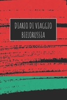 Diario di Viaggio Bielorussia: 6x9 Diario di viaggio I Taccuino con liste di controllo da compilare I Un regalo perfetto per il tuo viaggio in Bielorussia e per ogni viaggiatore (Italian Edition) 1670994147 Book Cover