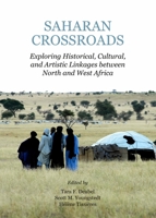 Saharan Crossroads: Exploring Historical, Cultural, and Artistic Linkages Between North and West Africa 1443858269 Book Cover