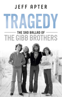 Tragedy: The Sad Ballad of The Gibb Brothers 1911036009 Book Cover