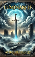 Luminarch: The Aurablade Trilogy B0F7G3FSYH Book Cover