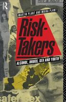 Risk-Takers: Alcohol, Drugs, Sex and Youth 0415035384 Book Cover