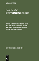 Theoretische und rechtliche Grundlagen. Nachricht und Meinung. Sprache und Form (Sammlung Göschen) 3112310527 Book Cover