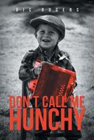 Don't Call Me Hunchy 1641143495 Book Cover