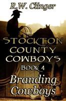 Stockton County Cowboys Book 4: Branding Cowboys 150244609X Book Cover