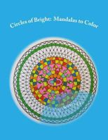 Circles of Bright: Mandalas to Color 1530833531 Book Cover