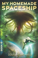 My Homemade Spaceship 6 B0GVDSL6QW Book Cover