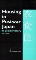 Housing in Postwar Japan - A Social History 0367026961 Book Cover