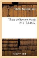 Thèse de licence. 6 août 1852 2329060912 Book Cover