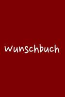 Wunschbuch: A5 Liniertes Wunschbuch f�r deine W�nsche mit Platz f�r Notizen, Fotos und Skizzen Softcover 1079068619 Book Cover