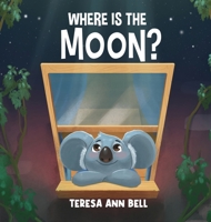 Where Is the Moon? 1647048265 Book Cover