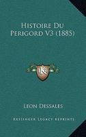 Histoire Du Perigord V3 (1885) 1120445825 Book Cover
