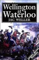 Wellington At Waterloo (Greenhill Military Paperbacks) 1853671096 Book Cover