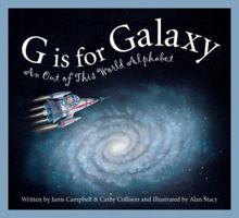 G is for Galaxy: An Out of This World Alphabet (World/Country Alphabet) 1585362557 Book Cover