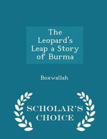 The Leopard's Leap a Story of Burma 1022028170 Book Cover