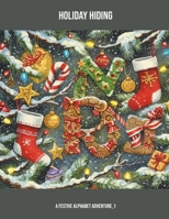 Holiday Hiding: A Festive Alphabet Adventure B0GN94K6P8 Book Cover