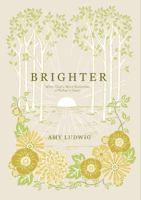 Brighter : When God's Word Illuminates a Mother's Heart 173575000X Book Cover