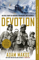 Devotion: An Epic Story of Heroism, Brotherhood and Sacrifice
